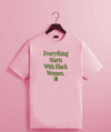 Black Women Are Everything Tee