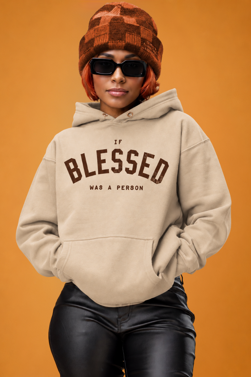 If Blessed was a Person Hoodie (Sand/ Brown)