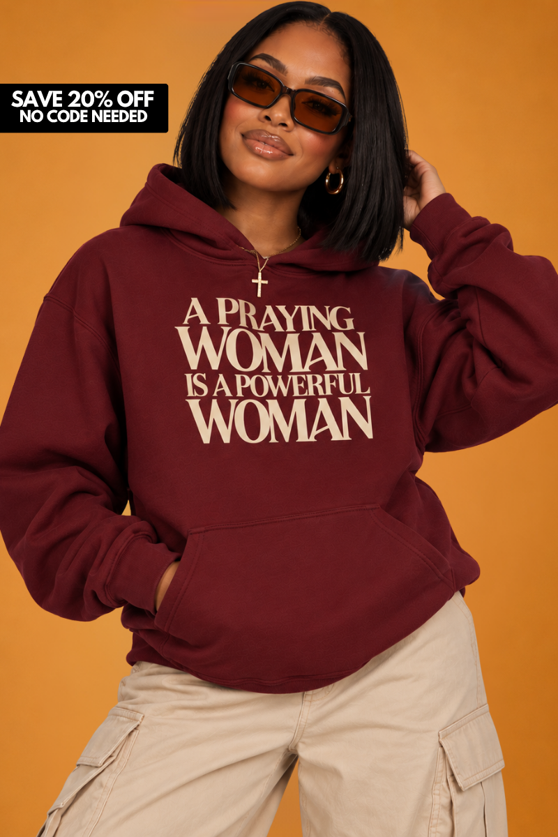 A Praying Woman is A Powerful Woman Hoodie ( Maroon/ Natural)