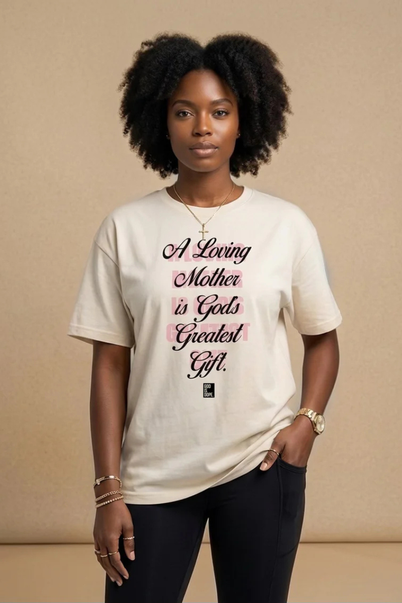 A Loving Mother is Gods Greatest Gift ( Natural/ Blush)